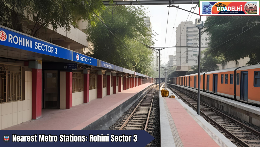 🚇 Nearest Metro Stations: Rohini Sector 3